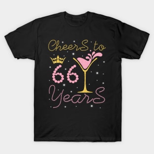 Nana Mommy Aunt Sister Wife Drinking Wine Cheers To 66 Years Happy Birthday To Me You T-Shirt